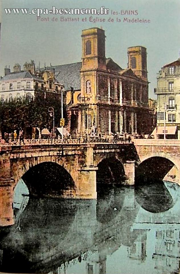 20032. - BESANÇON-les-BAINS - Pont de Battant et Église de la Madeleine
